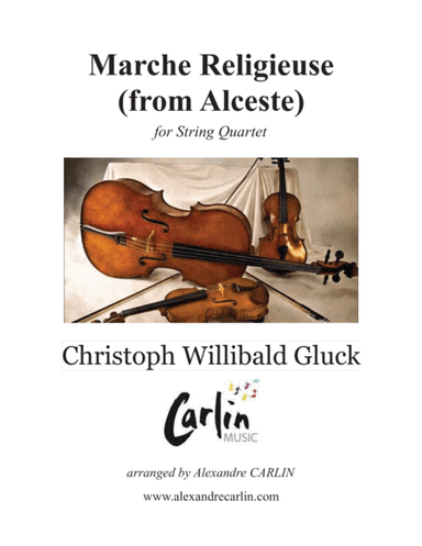 Marche Religieuse (from Alceste) by Gluck - Arranged for String Quartet (arr. Alexandre CARLIN)