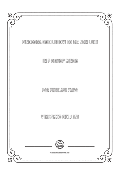 Bellini-Finestra che lucevi ed or non luci in f sharp minor,for voice and piano (arr. MSM)