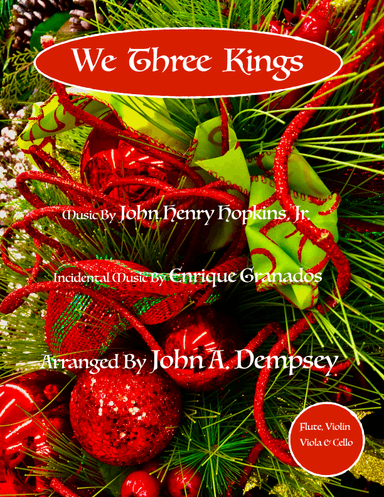 We Three Kings (Quartet for Flute, Violin, Viola and Cello) (arr. John A. Dempsey)